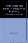 Write What You Mean A Handbook of Business Communication