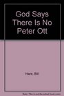 God Says There is No Peter Ott