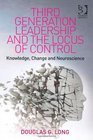 Third Generation Leadership and the Locus of Control Knowledge Change and Neuroscience