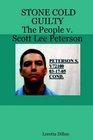 Stone Cold Guilty The People V Scott Lee Peterson