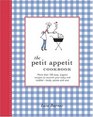 The Petit Appetit Cookbook  Easy Organic Recipes to Nurture Your Baby and Toddler