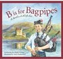 B is for Bagpipes A Scotland Alphabet