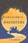 Absalom's Daughters A Novel
