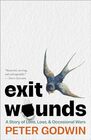 Exit Wounds A Story of Love Loss and Occasional Wars