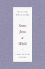 Some Jazz a While Collected Poems