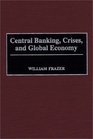 Central Banking Crises and Global Economy