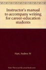 Instructor's manual to accompany writing for careereducation students