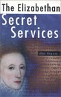 The Elizabethan Secret Services Spies and Spycatchers 15701603