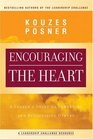 Encouraging the Heart A Leader's Guide to Rewarding and Recognizing Others