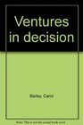 Ventures in decision