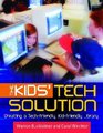 The Kids' Tech Solution Creating a Techfriendly Kidfriendly Library