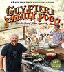 Guy Fieri Family Food 125 RealDeal RecipesKitchen Tested Home Approved