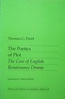 Poetics of Plot The Case of English Renaissance Drama