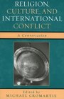 Religion  Culture  and International Conflict A Conversation