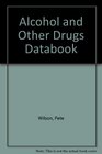 Alcohol and Other Drugs Databook