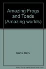 Amazing Frogs and Toads