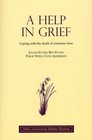 A Help in Grief Coping with the Death of Someone Close