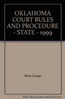OKLAHOMA COURT RULES AND PROCEDURE  STATE  1999