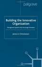 Building The Innovative Organization