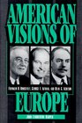 American Visions of Europe  Franklin D Roosevelt George F Kennan and Dean G Acheson