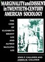 Marginality and Dissent in TwentiethCentury American Sociology The Case of Elizabeth Briant Lee and Alfred McClung Lee