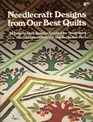 Needlecraft Designs From Our Best Quilts 20 Favorite Quilt Designs Graphed for Needlework