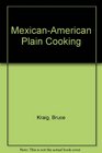 MexicanAmerican Plain Cooking