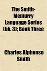 The SmithMcmurry Language Series  Book Three