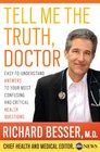 Tell Me the Truth Doctor EasytoUnderstand Answers to Your Most Confusing and Critical Health Questions