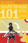 101 Youth Fitness Drills Age 1216