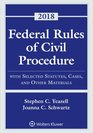 Federal Rules of Civil Procedure With Selected Statutes Cases and Other Materials 2018