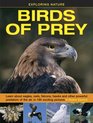 Exploring Nature Birds of Prey Learn About Eagles Owls Falcons Hawks And Other Powerful Predators Of The Air In 190 Exciting Pictures