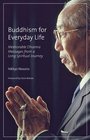 Buddhism for Everyday Life Memorable Dharma Messages from a Long Spiritual Journey