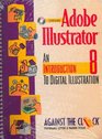 Adobe Illustrator 8 An Introduction to Digital Illustration and Student CD Package