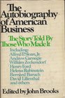 The Autobiography of American Business The Story Told By Those Who Made It