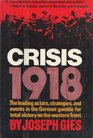 Crisis 1918 The leading actors strategies and events in the German gamble for total victory on the Western Front