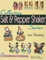 Collecting Salt  Pepper Shaker Series