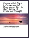 Regnum Dei Eight Lectures on the Kingdom of God in the History of Christian Thought