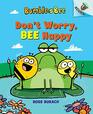 Don't Worry Bee Happy An Acorn Book