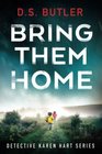 Bring Them Home (Detective Karen Hart, Bk 1)