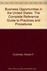 Business Opportunities in the United States The Complete Reference Guide to Practices and Procedures