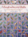 Meadowbrook Quilts: 12 Projects Inspired by Nature