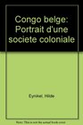Congo belge Portrait d'une societe coloniale