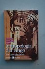 Antropologia del Tango  Los Protagonistas