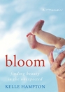 Bloom: Finding Beauty in the Unexpected--A Memoir