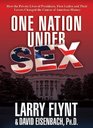 One Nation Under Sex: How the Private Lives of Presidents, First Ladies and Their Lovers Changed the Course of American History