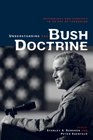 Understanding the Bush Doctrine Psychology and Strategy in an Age of Terrorism