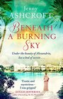 Beneath a Burning Sky A thrilling mystery An epic love story