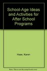 School-Age Ideas and Activities for After School Programs