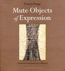 The Mute Objects of Expression